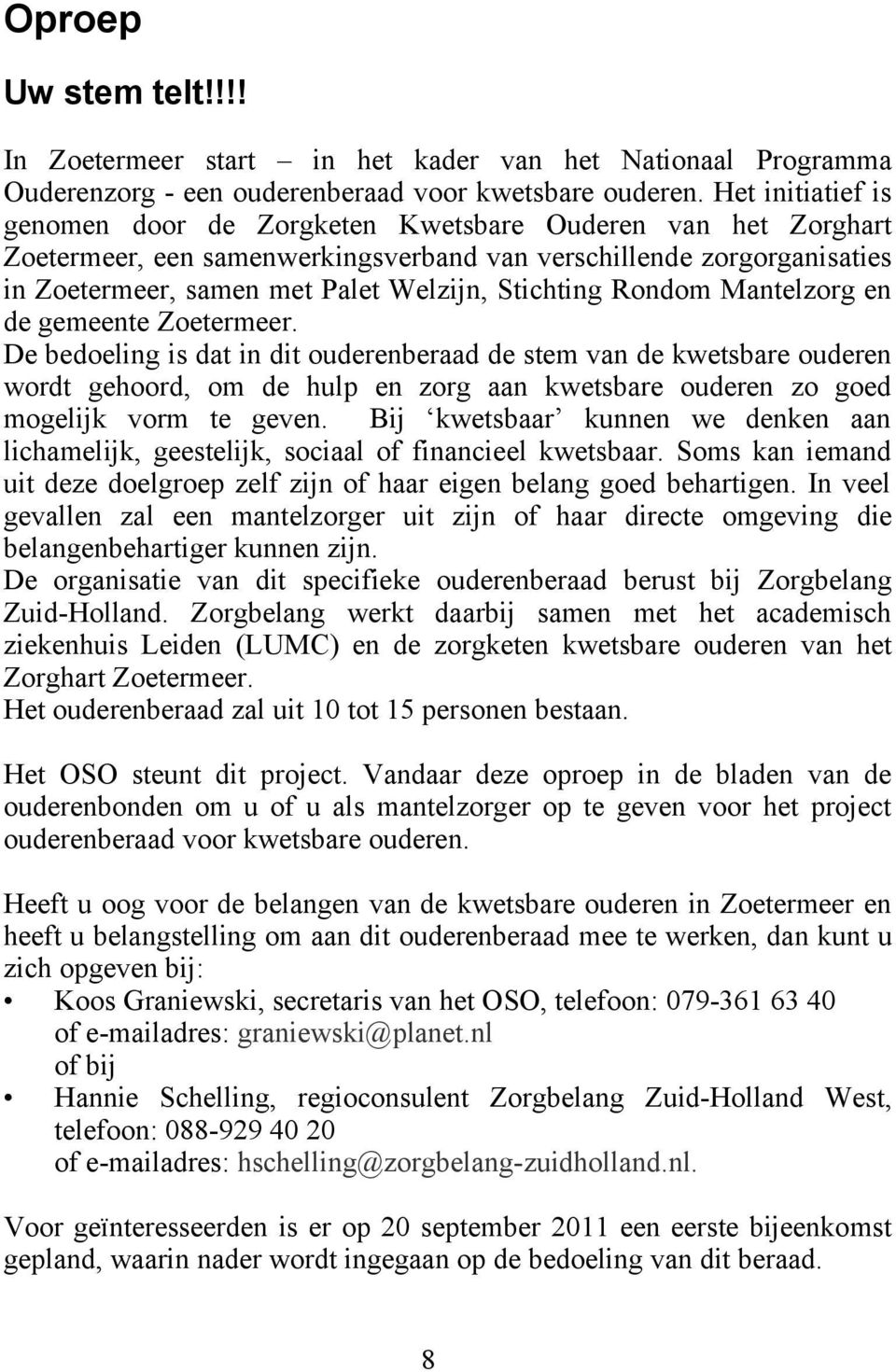 Stichting Rondom Mantelzorg en de gemeente Zoetermeer.