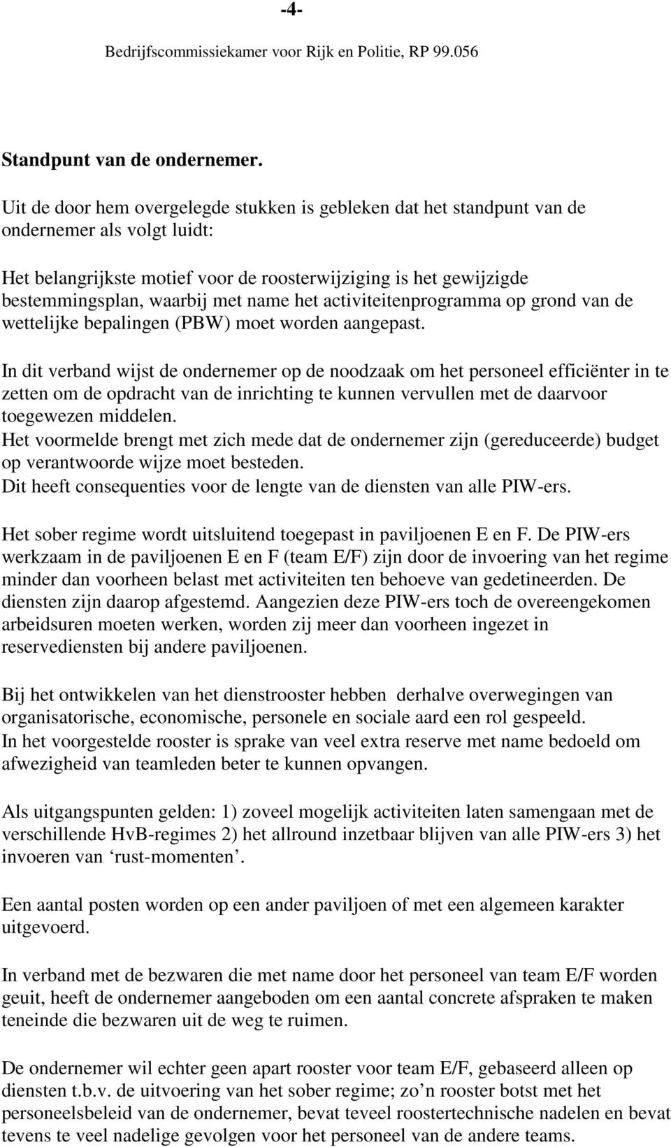 name het activiteitenprogramma op grond van de wettelijke bepalingen (PBW) moet worden aangepast.