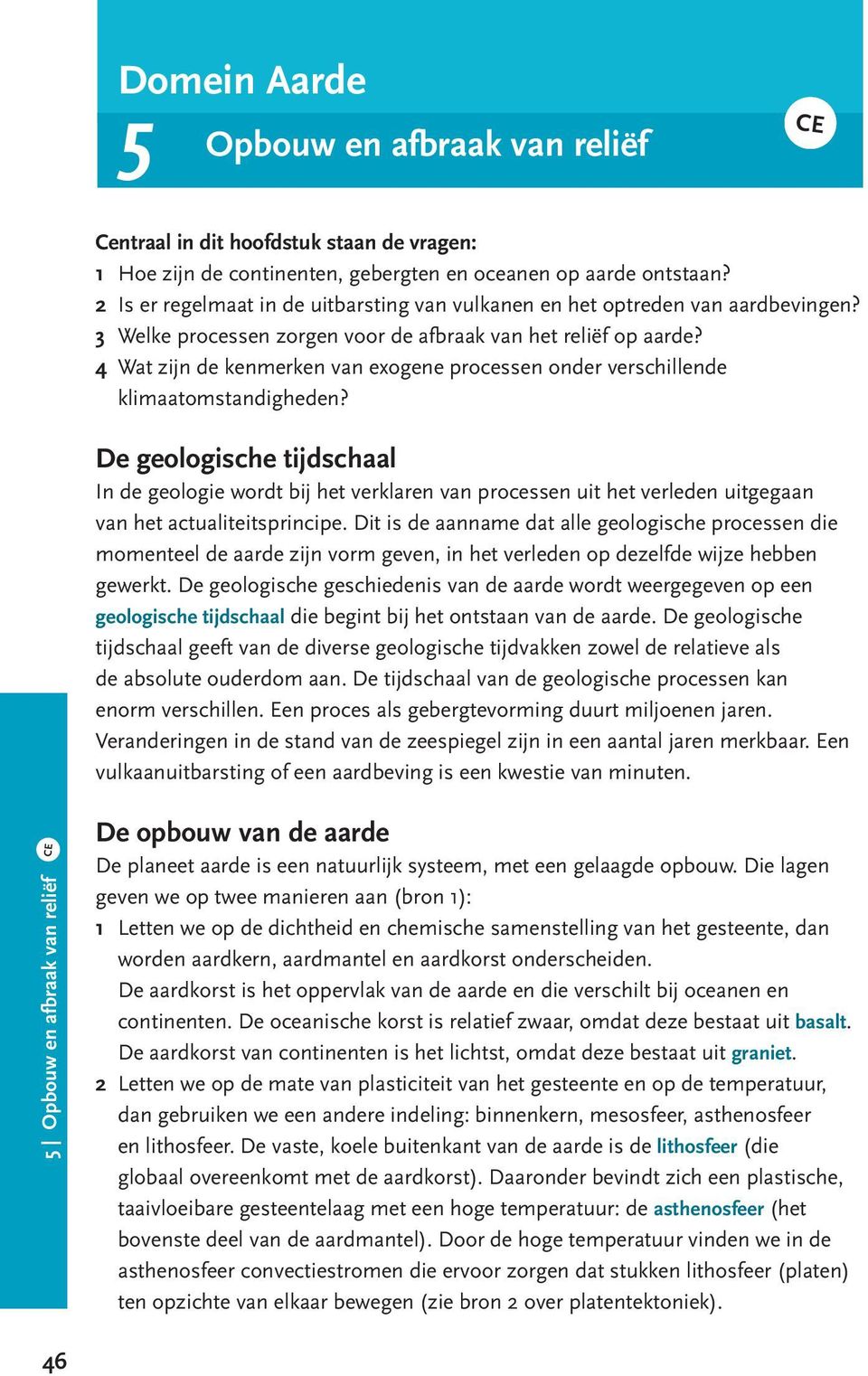 4 Wat zijn de kenmerken van exogene processen onder verschillende klimaatomstandigheden?