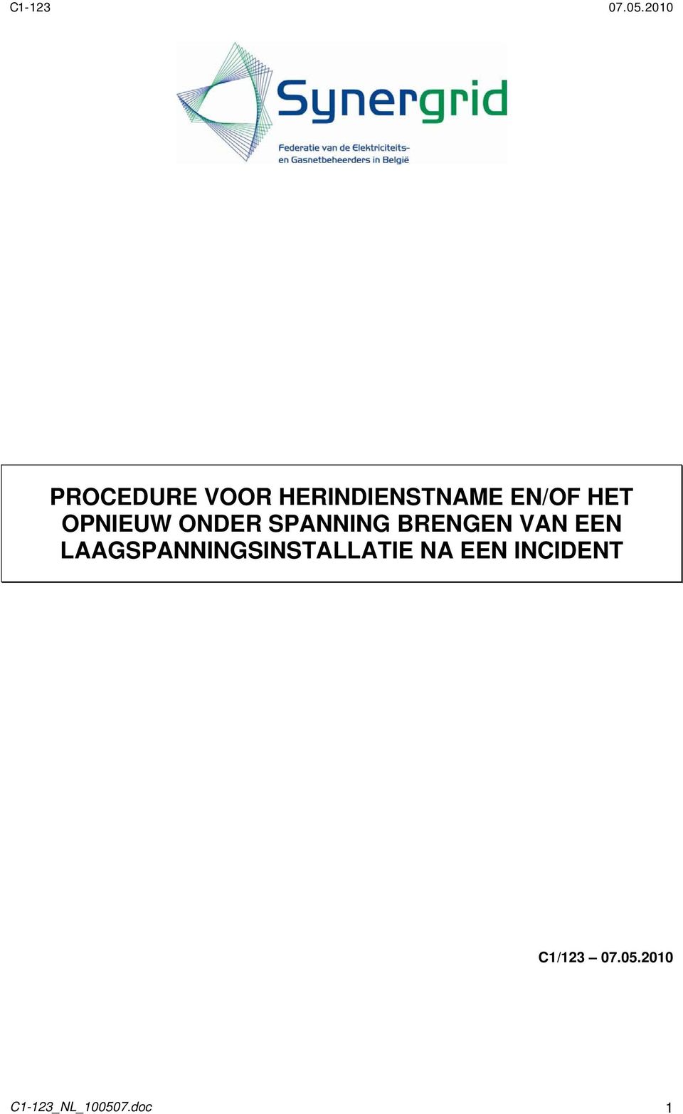 LAAGSPANNINGSINSTALLATIE NA EEN INCIDENT