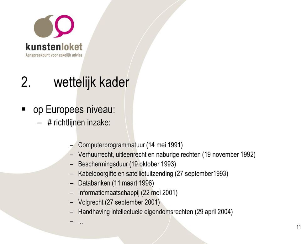 Kabeldoorgifte en satellietuitzending (27 september1993) Databanken (11 maart 1996)