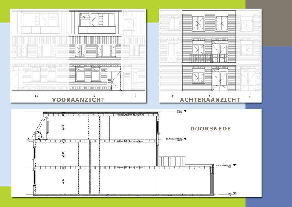 00 300 300 2750 BK vloer 2e verdieping +6300 BK vloer 2e verdieping +6300 2750 2750 2752 318 balklaag 265x70mm h.o.h. 575mm BK vloer 1e verdieping +3250 wijz.