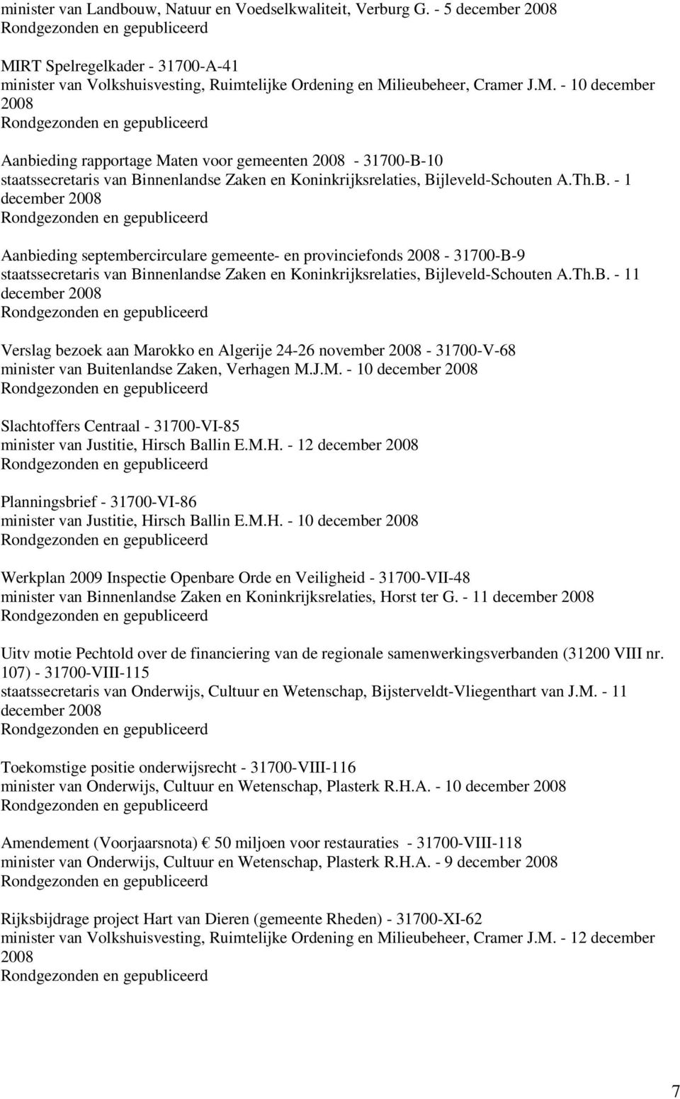 lieubeheer, Cramer J.M. - 10 december Aanbieding rapportage Maten voor gemeenten - 31700-B-