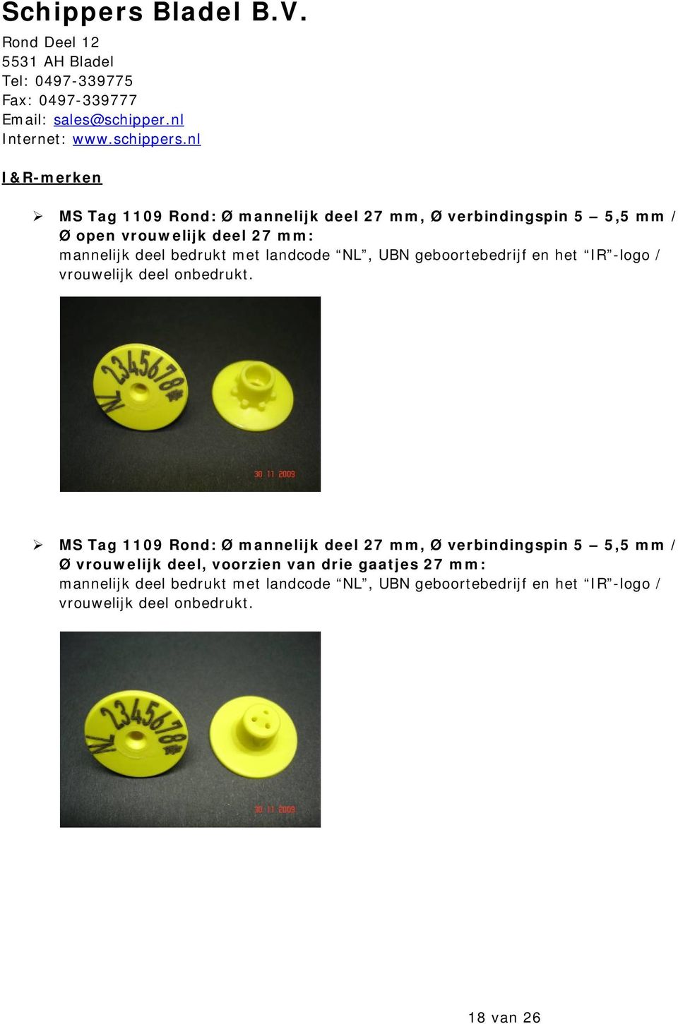 nl I&R-merken MS Tag 1109 Rond: Ø mannelijk deel 27 mm, Ø verbindingspin 5 5,5 mm / Ø open vrouwelijk deel