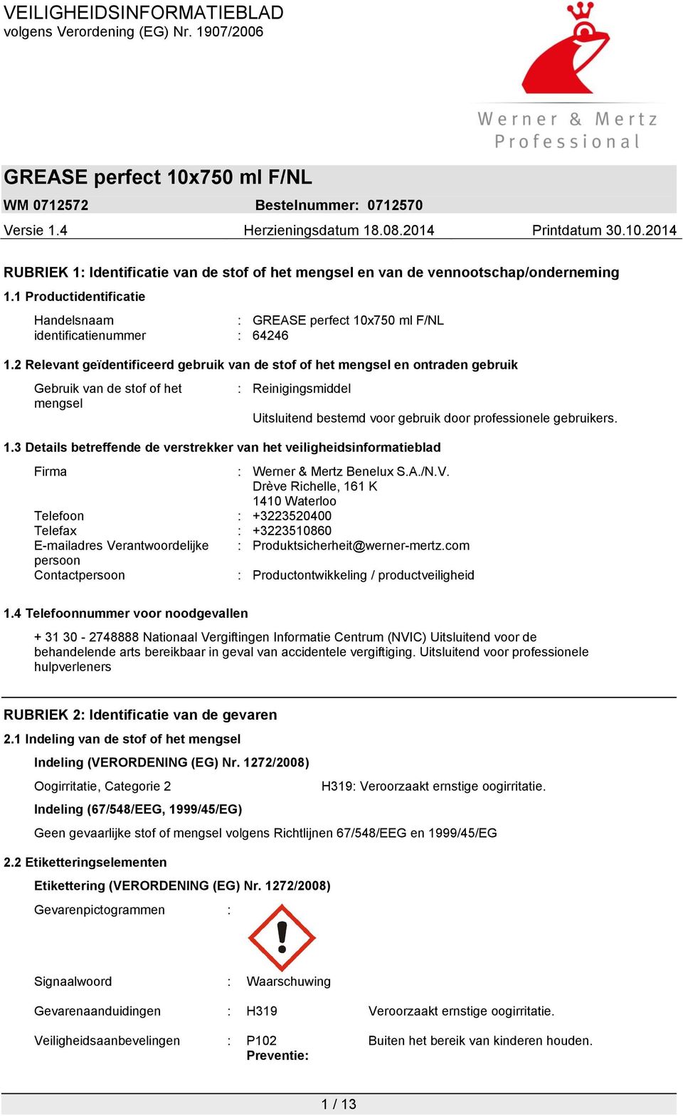 1.3 Details betreffende de verstrekker van het veiligheidsinformatieblad Firma : Werner & Mertz Benelux S.A./N.V.