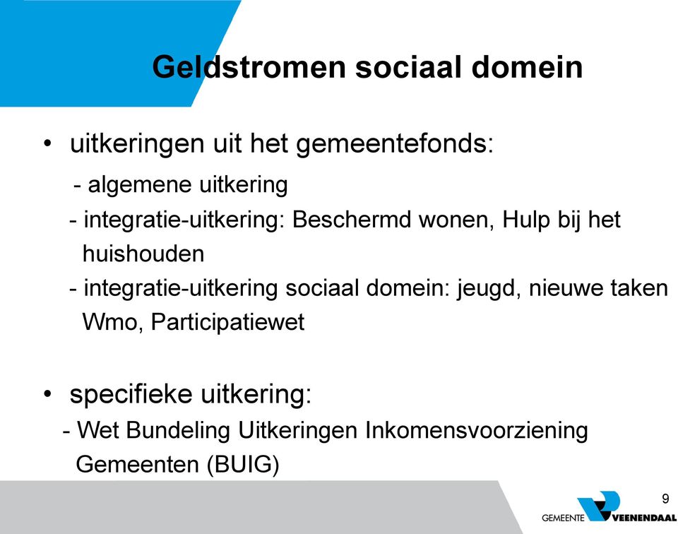 integratie-uitkering sociaal domein: jeugd, nieuwe taken Wmo, Participatiewet