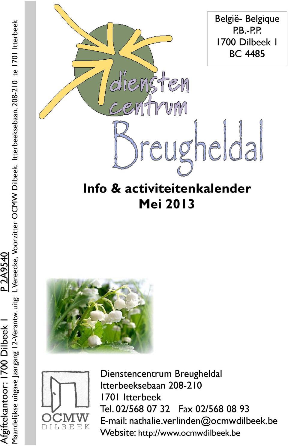 P. 1700 Dilbeek 1 BC 4485 Info & activiteitenkalender Mei 2013 Dienstencentrum Breugheldal Itterbeeksebaan