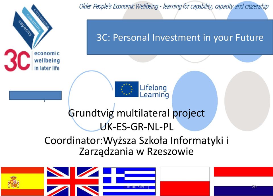 UK-ES-GR-NL-PL Coordinator:Wyższa Szkoła