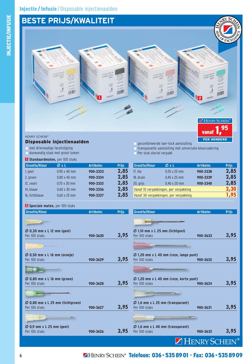 Prijs 1, geel 0,90 x 40 mm 900-3333 2,85 2, groen 0,80 x 40 mm 900-3334 2,85 12, zwart 0,70 x 30 mm 900-3335 2,85 14, blauw 0,60 x 30 mm 900-3336 2,85 16, lichtblauw 0,60 x 25 mm 900-3337 2,85 2