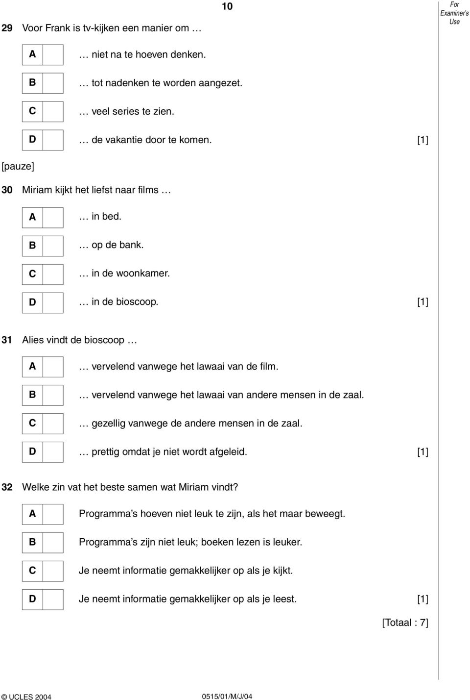 vervelend vanwege het lawaai van andere mensen in de zaal. gezellig vanwege de andere mensen in de zaal. prettig omdat je niet wordt afgeleid.