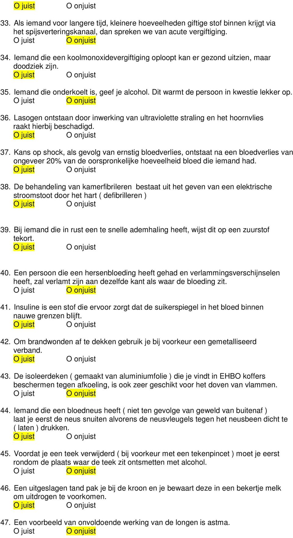 Lasogen ontstaan door inwerking van ultraviolette straling en het hoornvlies raakt hierbij beschadigd. 37.