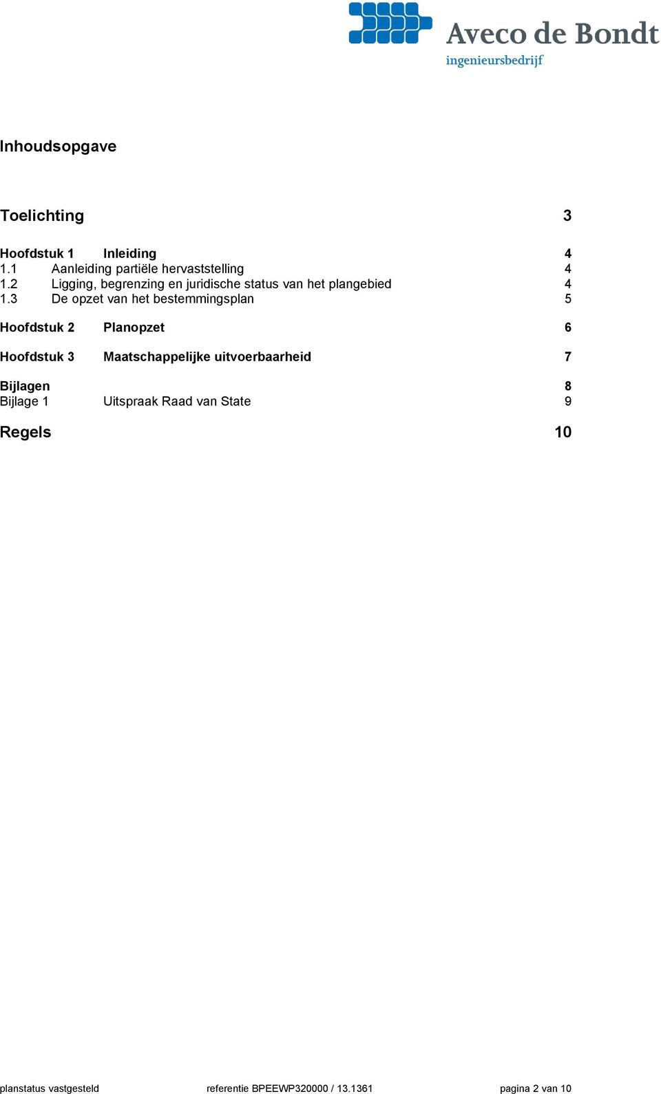 3 De opzet van het bestemmingsplan 5 Hoofdstuk 2 Planopzet 6 Hoofdstuk 3 Maatschappelijke