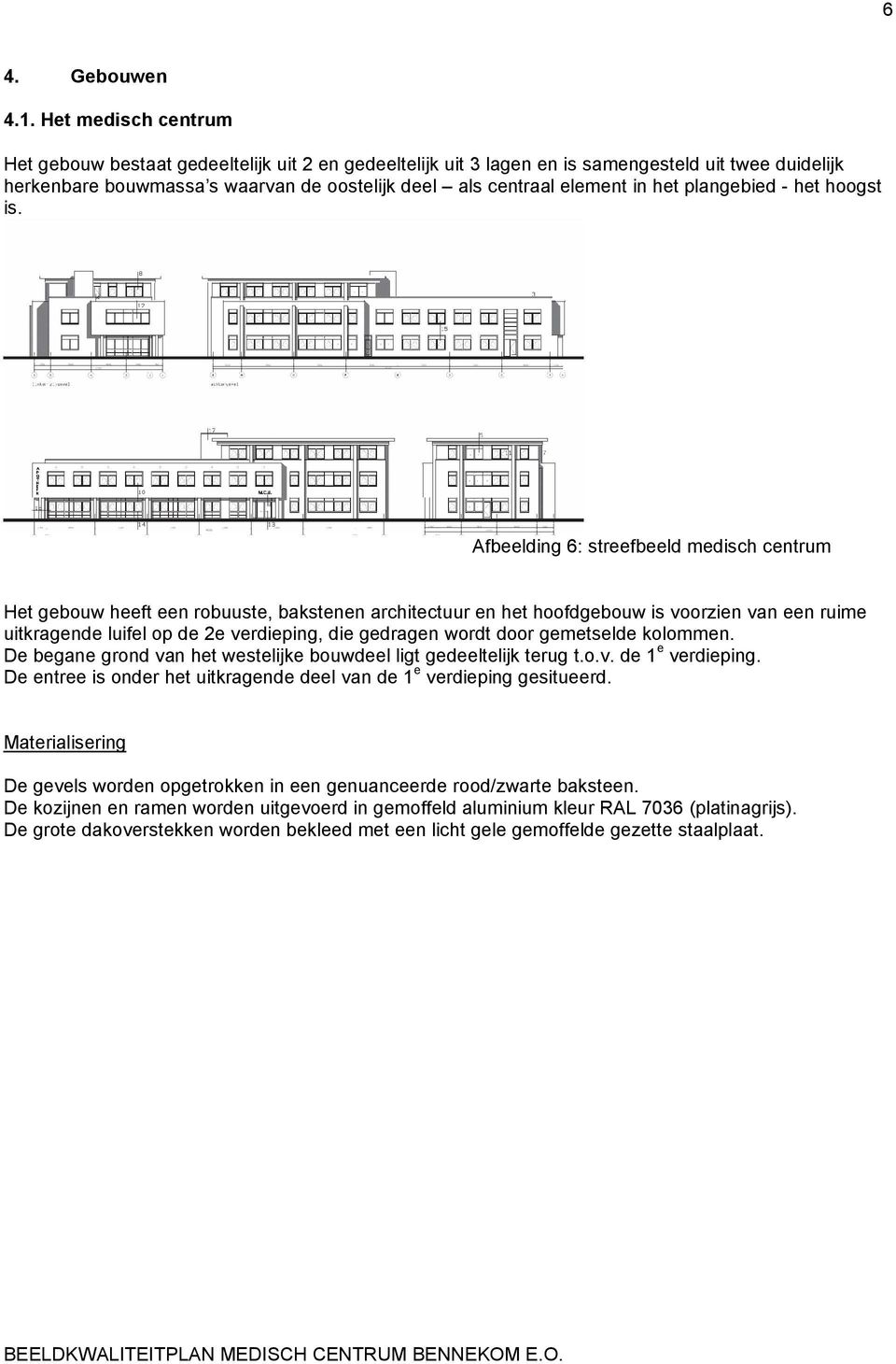 het plangebied - het hoogst is.