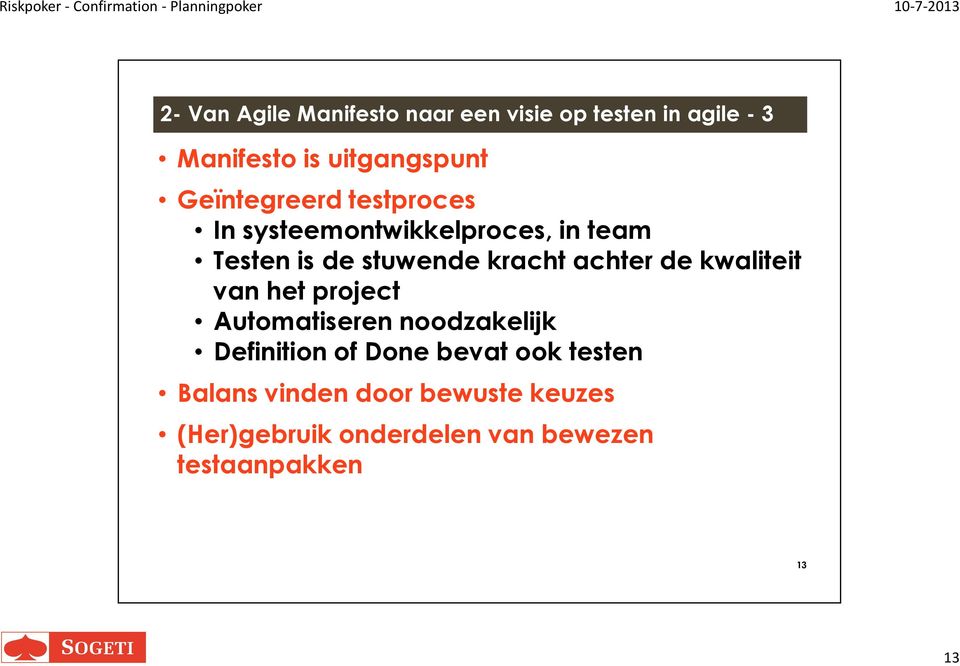 achter de kwaliteit van het project Automatiseren noodzakelijk Definition of Done bevat