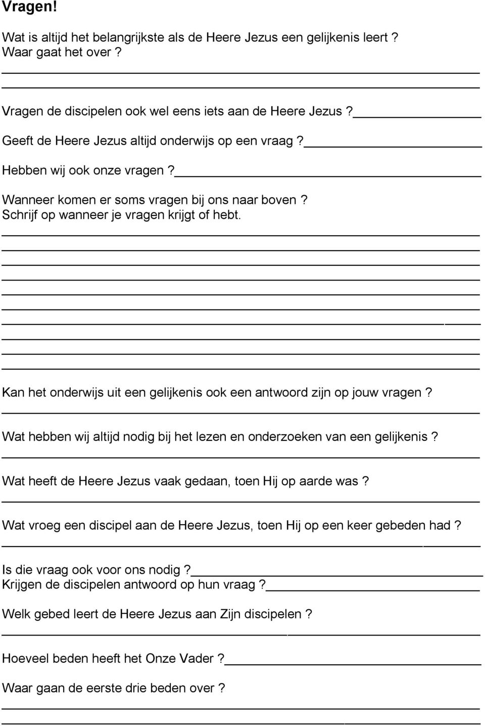 Kan het onderwijs uit een gelijkenis ook een antwoord zijn op jouw vragen? Wat hebben wij altijd nodig bij het lezen en onderzoeken van een gelijkenis?