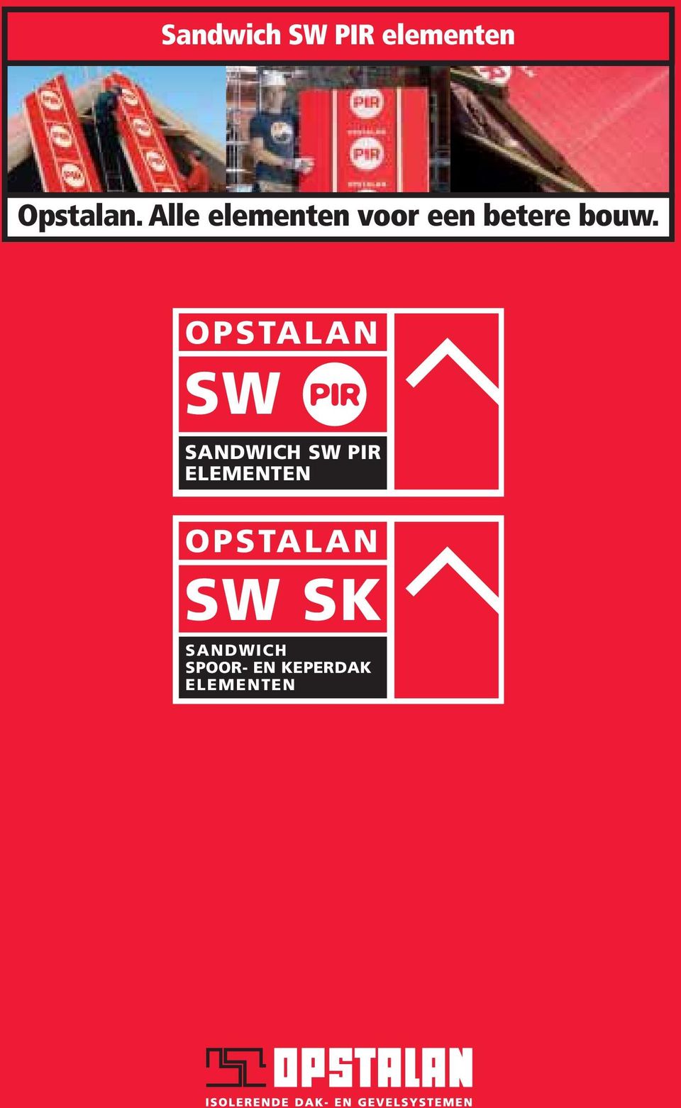 OPSTALAN SW SANDWICH SW PIR ELEMENTEN