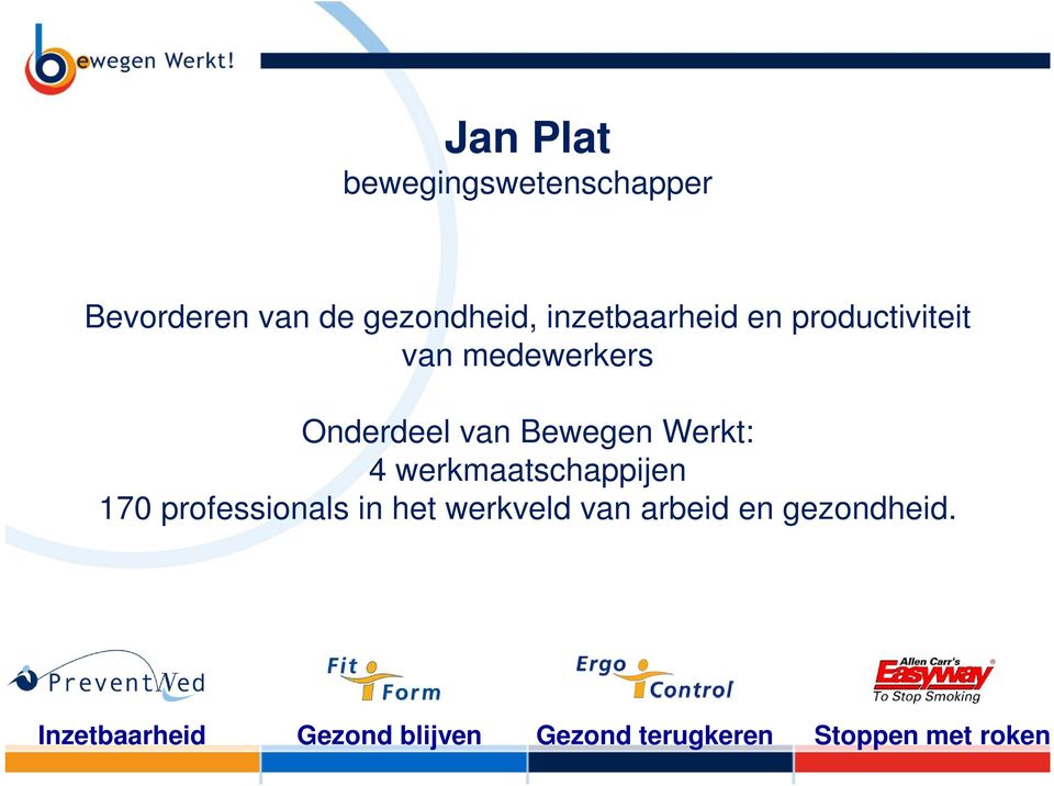 Werkt: 4 werkmaatschappijen 170 professionals in het werkveld van