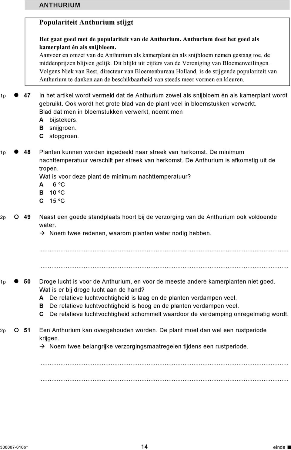 Volgens Niek van Rest, directeur van Bloemenbureau Holland, is de stijgende populariteit van Anthurium te danken aan de beschikbaarheid van steeds meer vormen en kleuren.