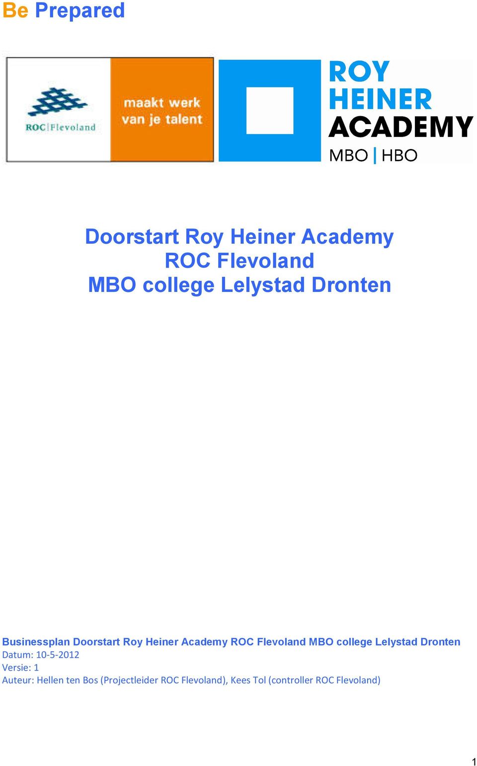 Flevoland MBO college Lelystad Dronten Datum: 10-5-2012 Versie: 1