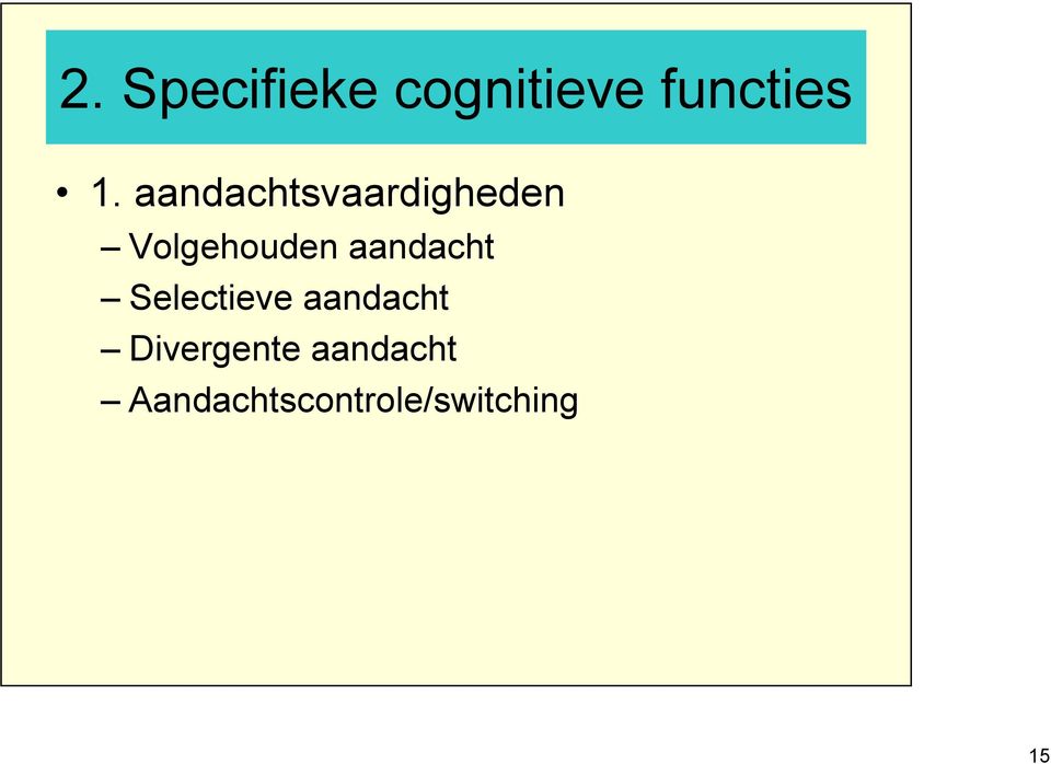 aandacht Selectieve aandacht