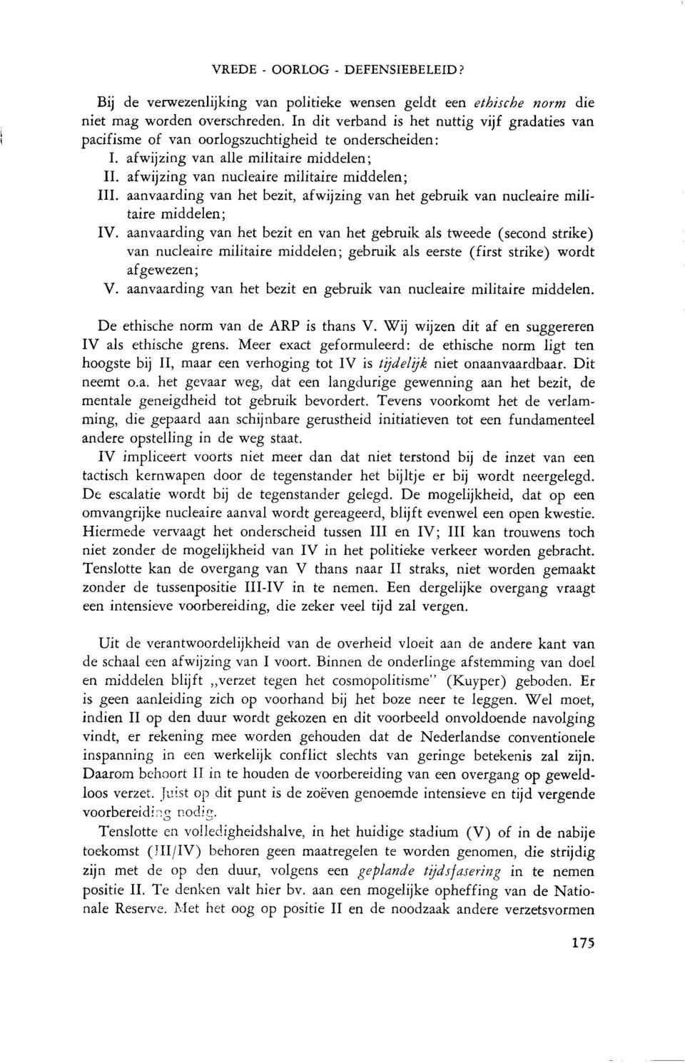 aanvaarding van het bezit, afwijzing van het gebruik van nucleaire militaire middelen; IV.