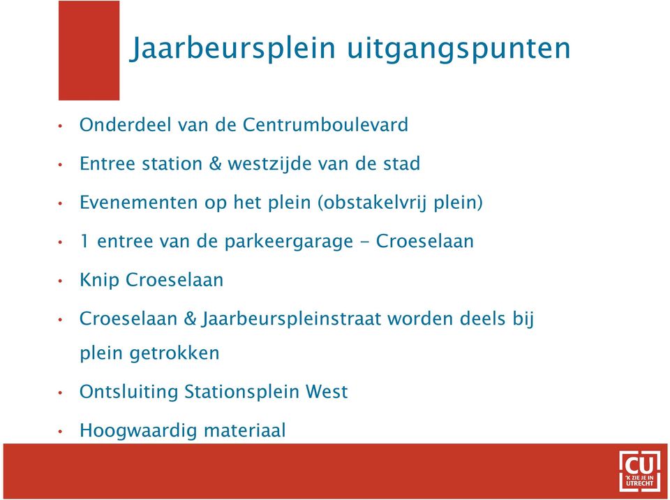 de parkeergarage - Croeselaan Knip Croeselaan Croeselaan & Jaarbeurspleinstraat