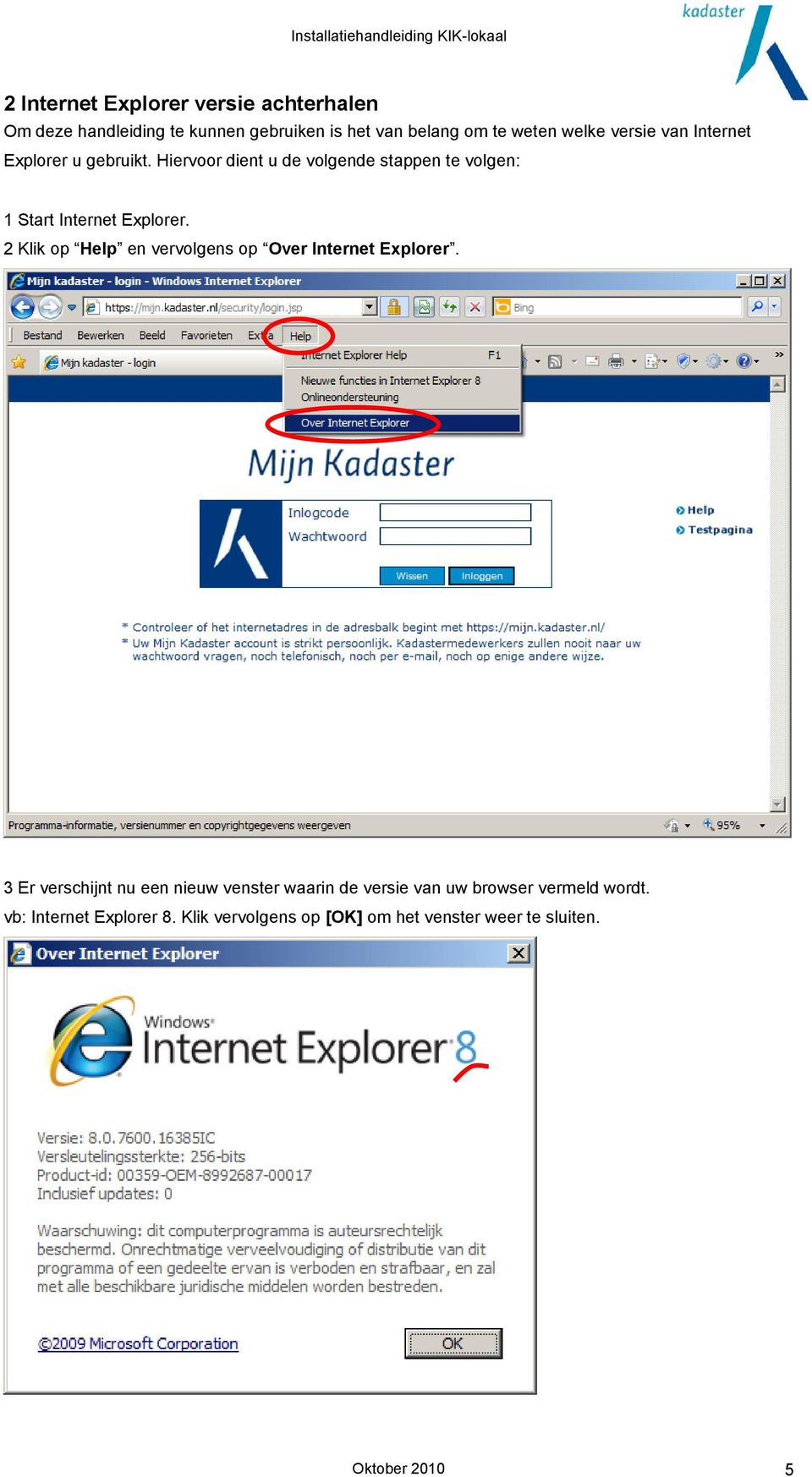 2 Klik op Help en vervolgens op Over Internet Explorer.