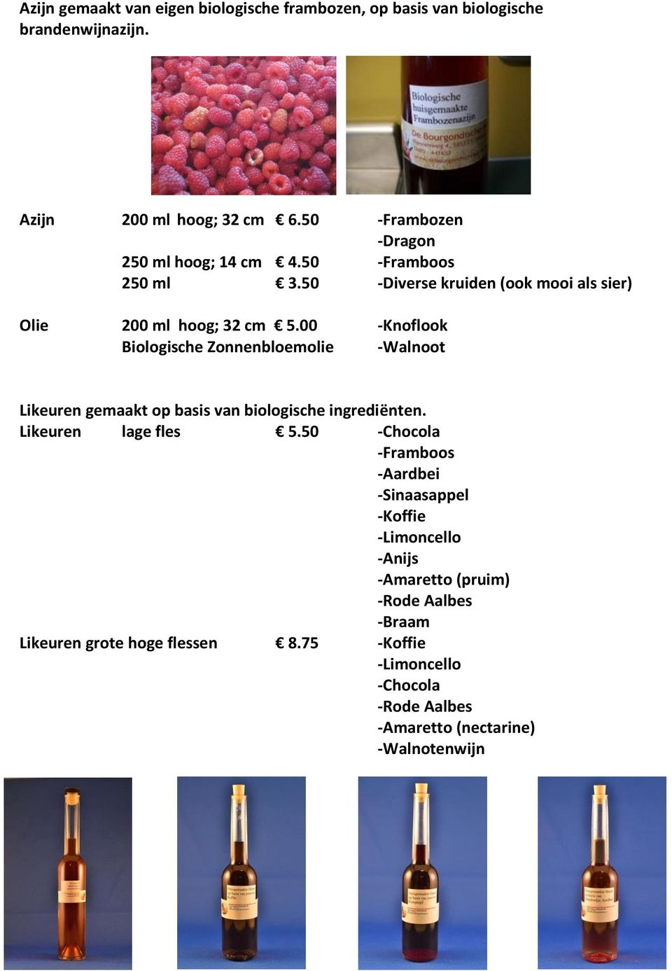 00 -Knoflook Biologische Zonnenbloemolie -Walnoot Likeuren gemaakt op basis van biologische ingrediënten. Likeuren lage fles 5.
