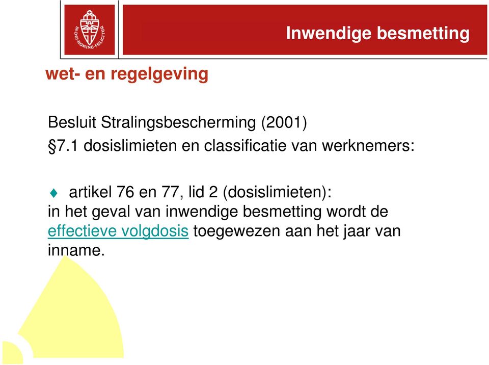 77, lid 2 (dosislimieten): in het geval van inwendige