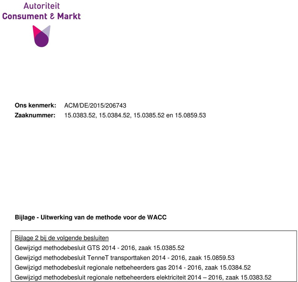 2014-2016, zaak 15.0385.52 Gewijzigd methodebesluit TenneT transporttaken 2014-2016, zaak 15.0859.