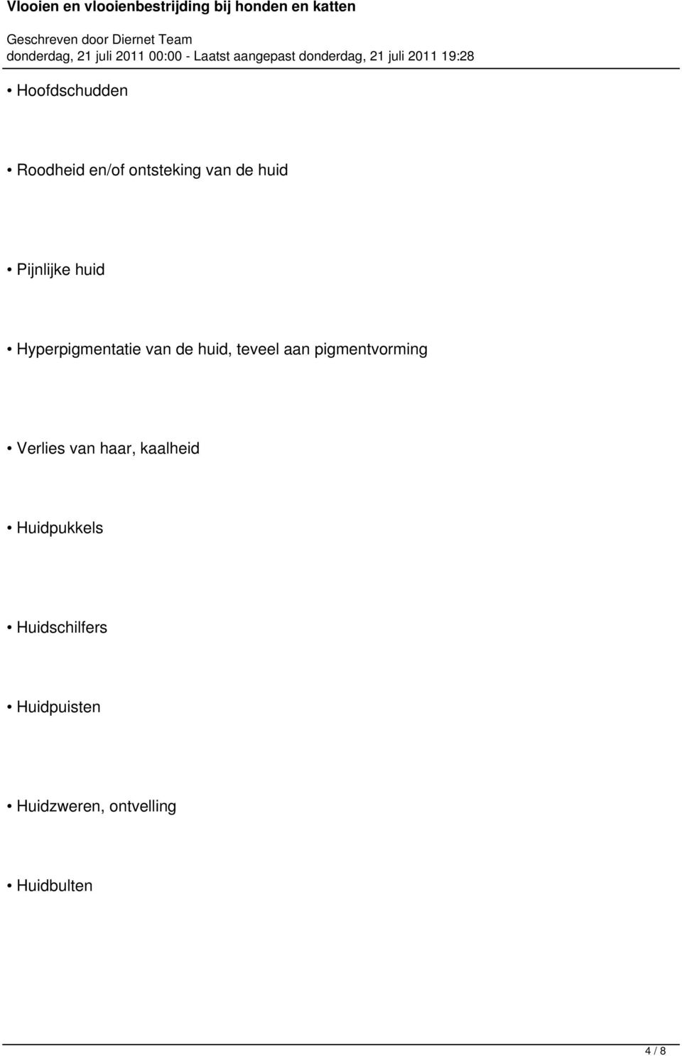 pigmentvorming Verlies van haar, kaalheid Huidpukkels