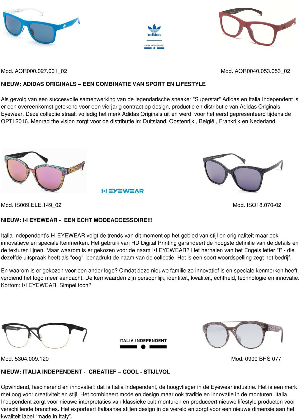 overeenkomst getekend voor een vierjarig contract op design, productie en distributie van Adidas Originals Eyewear.