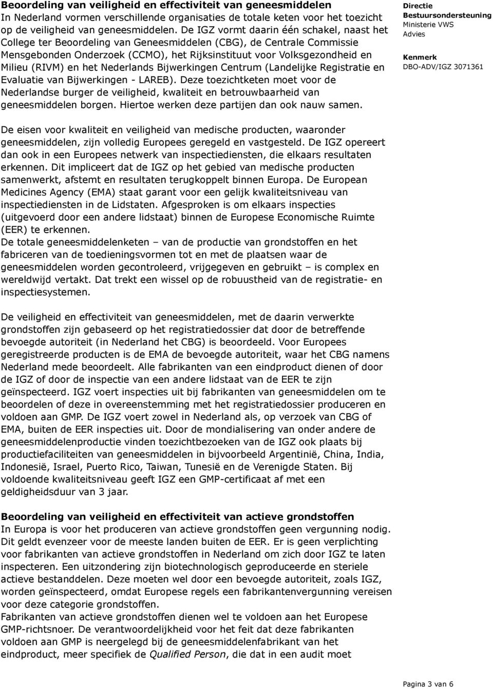 (RIVM) en het Nederlands Bijwerkingen Centrum (Landelijke Registratie en Evaluatie van Bijwerkingen - LAREB).
