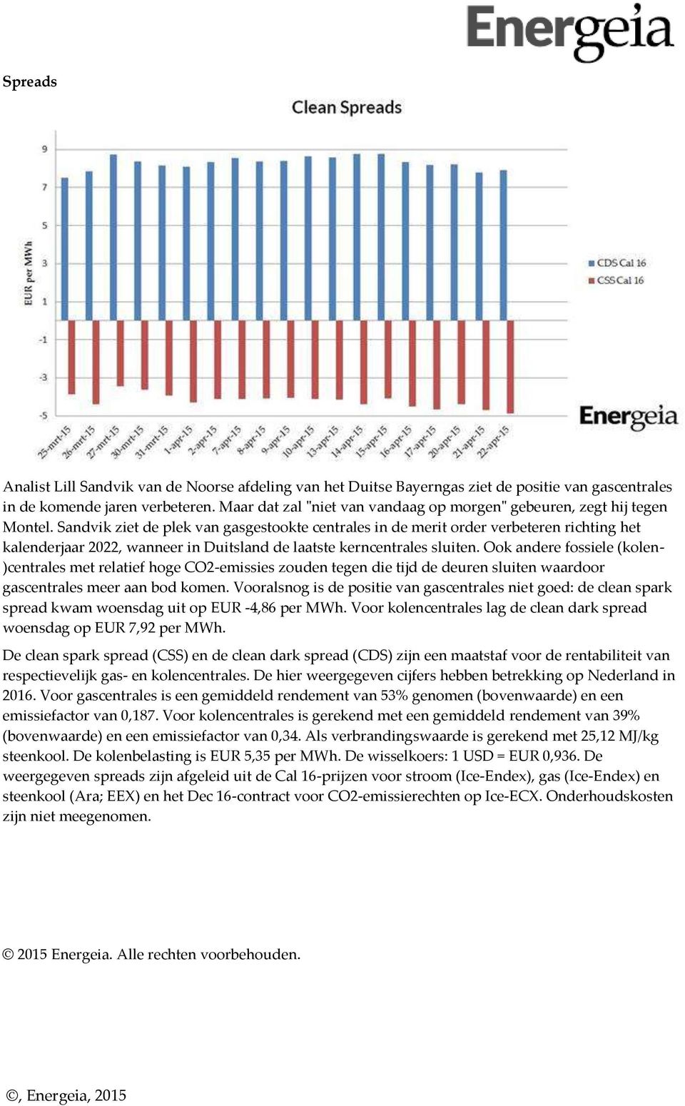 Sandvik ziet de plek van gasgestookte centrales in de merit order verbeteren richting het kalenderjaar 2022, wanneer in Duitsland de laatste kerncentrales sluiten.