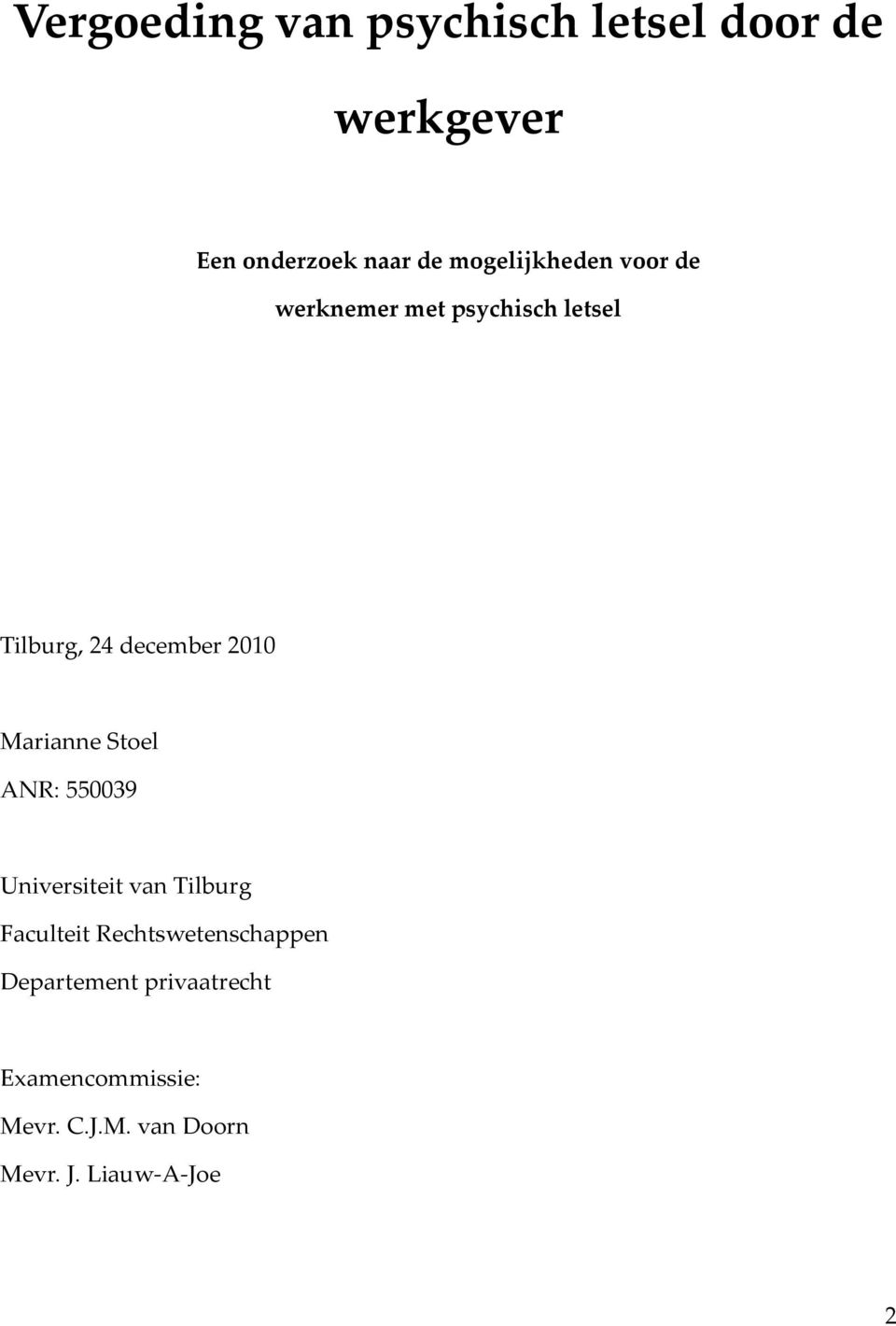 Marianne Stoel ANR: 550039 Universiteit van Tilburg Faculteit