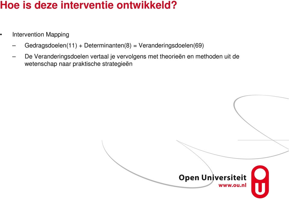 = Veranderingsdoelen(69) De Veranderingsdoelen vertaal je