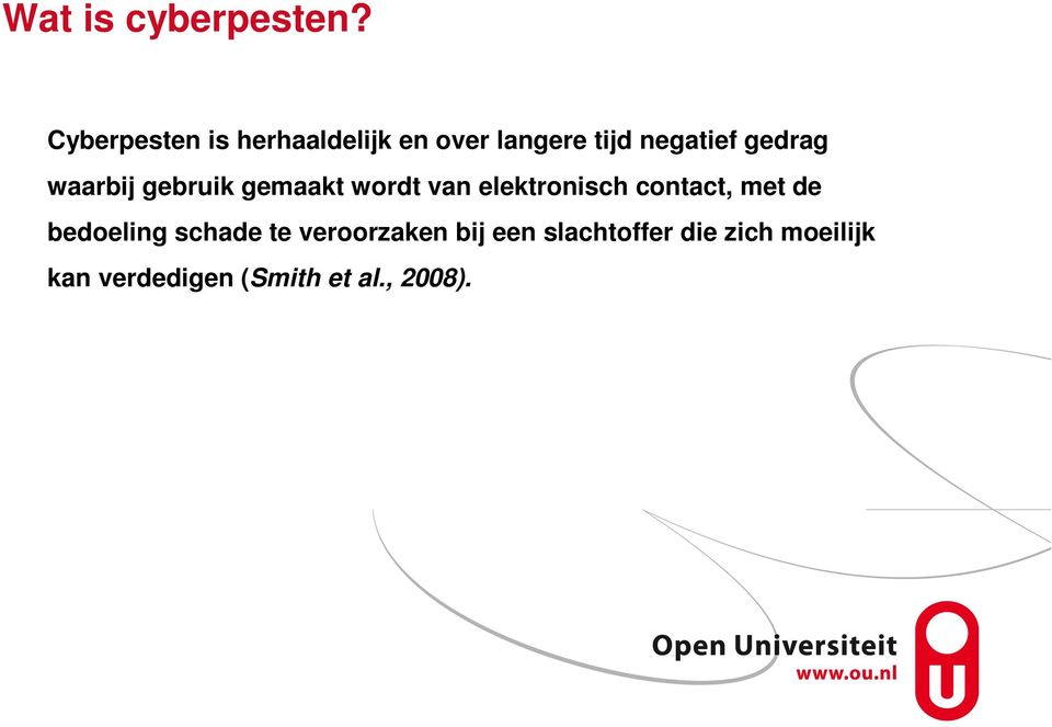 gedrag waarbij gebruik gemaakt wordt van elektronisch contact,