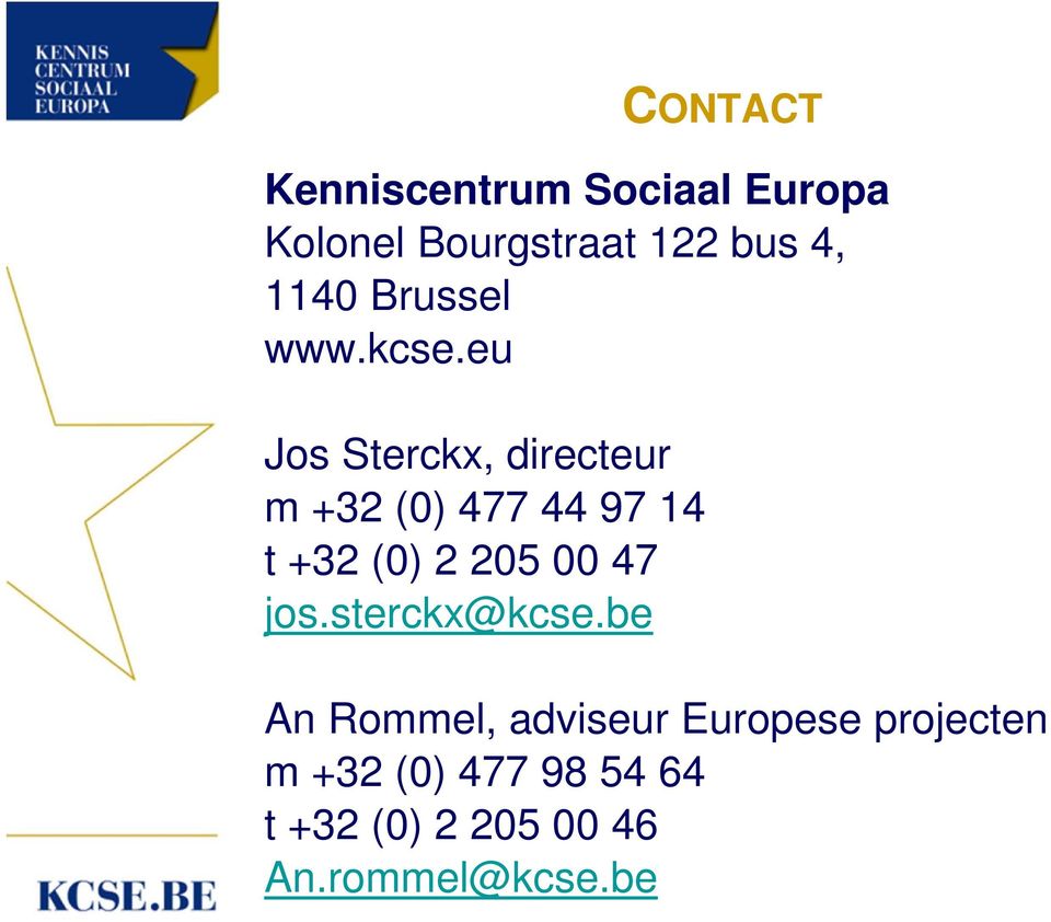 eu Jos Sterckx, directeur m +32 (0) 477 44 97 14 t +32 (0) 2 205 00 47