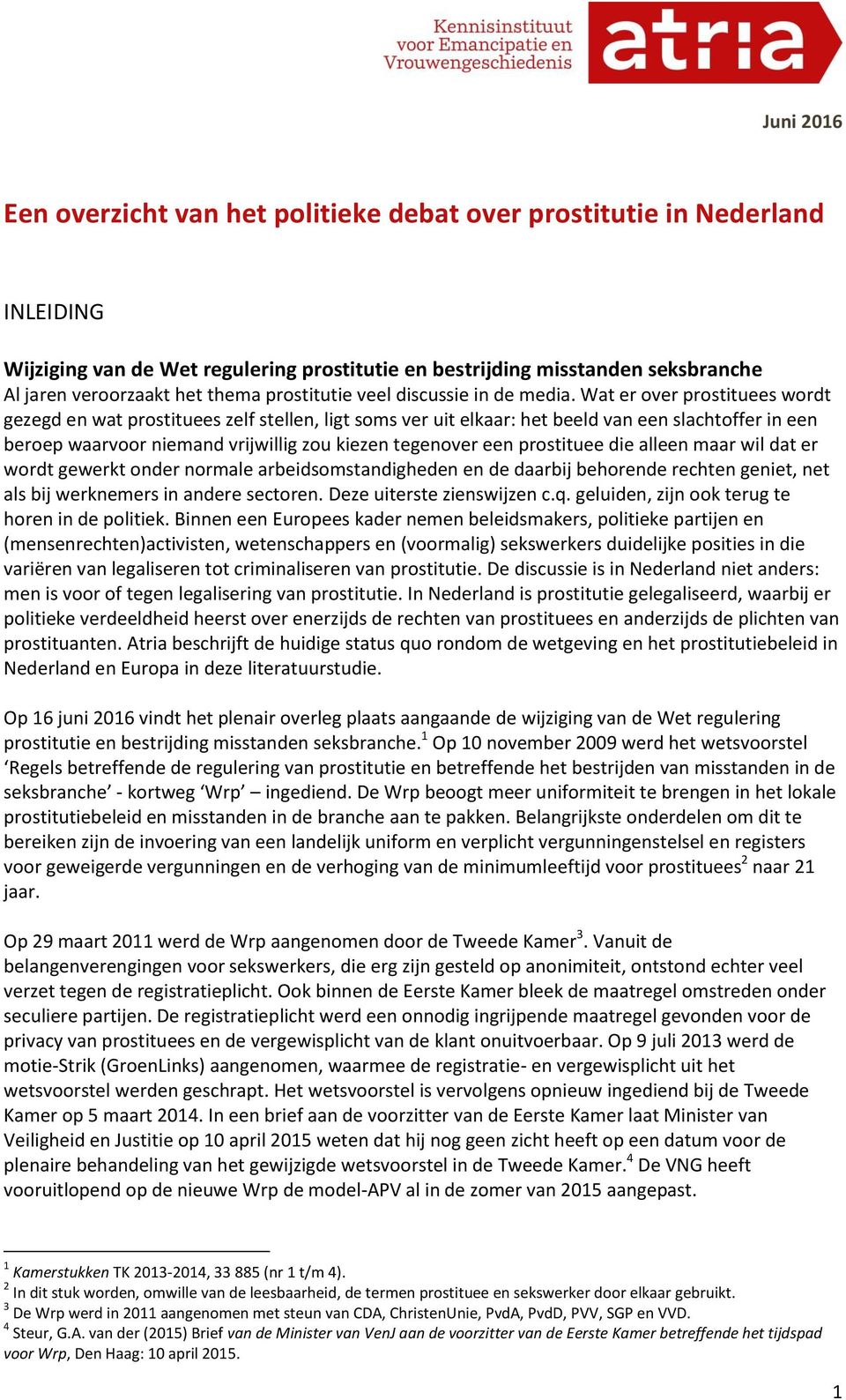 Wat er over prostituees wordt gezegd en wat prostituees zelf stellen, ligt soms ver uit elkaar: het beeld van een slachtoffer in een beroep waarvoor niemand vrijwillig zou kiezen tegenover een