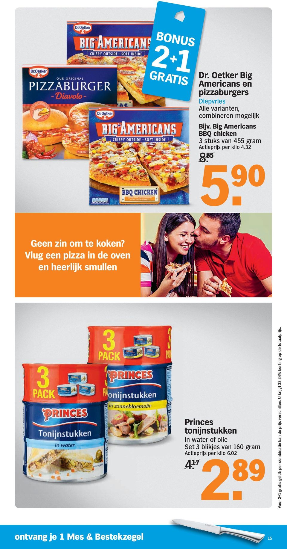 ⁹ ⁰ Voor 2+1 gratis geldt: per combinatie kan de prijs verschillen. U krijgt 33.34% korting op de totaalprijs.