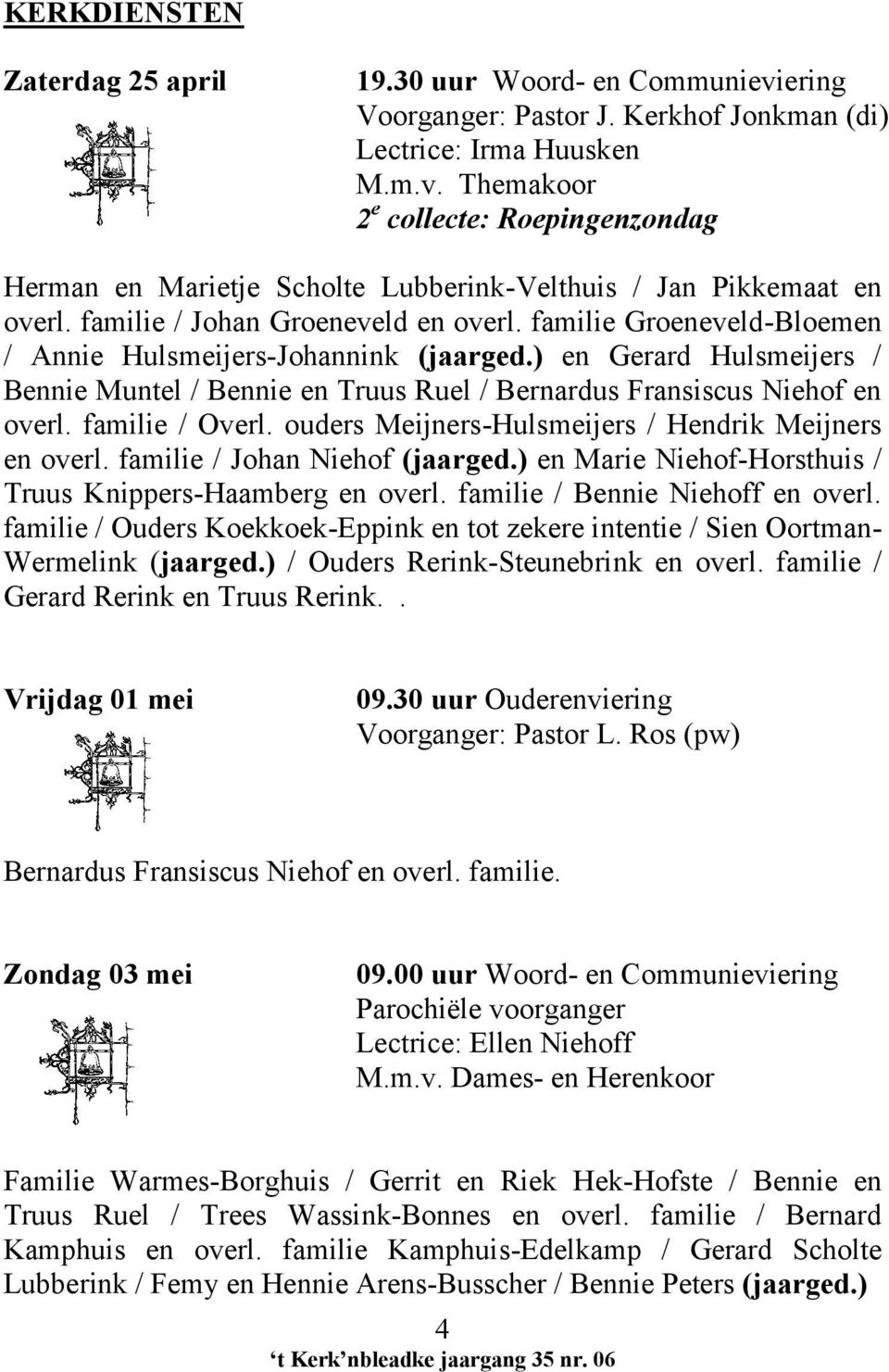 ) en Gerard Hulsmeijers / Bennie Muntel / Bennie en Truus Ruel / Bernardus Fransiscus Niehof en overl. familie / Overl. ouders Meijners-Hulsmeijers / Hendrik Meijners en overl.
