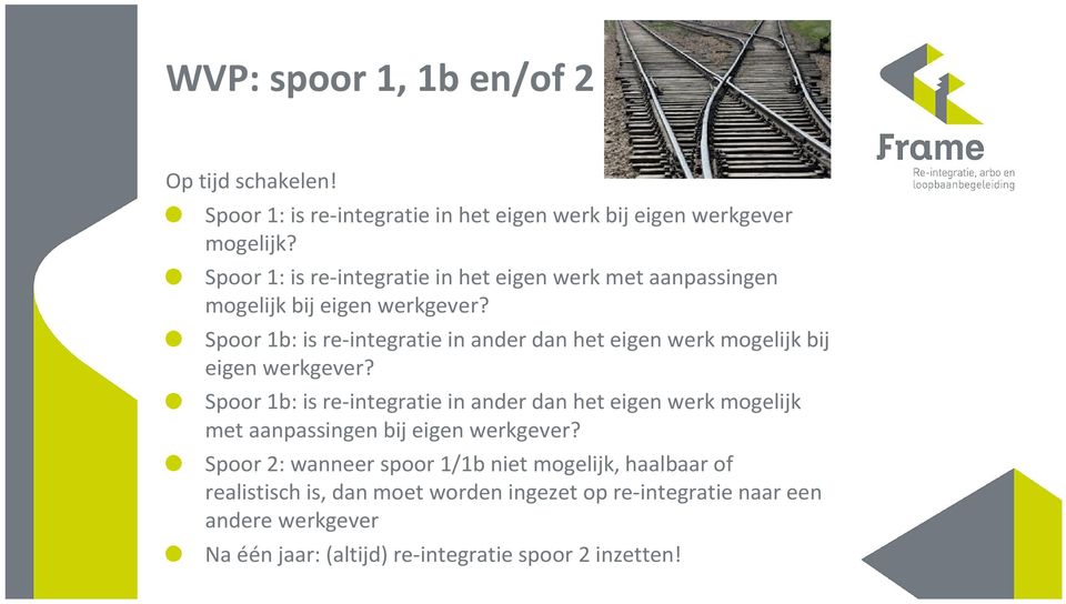 Spoor 1b: is re-integratie in ander dan het eigen werk mogelijk bij eigen werkgever?