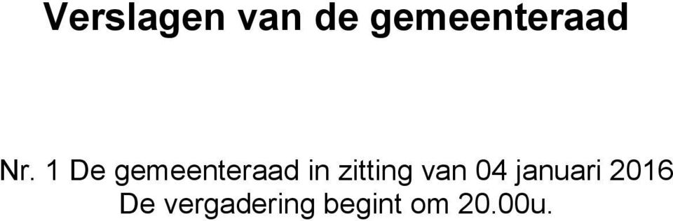 1 De gemeenteraad in zitting