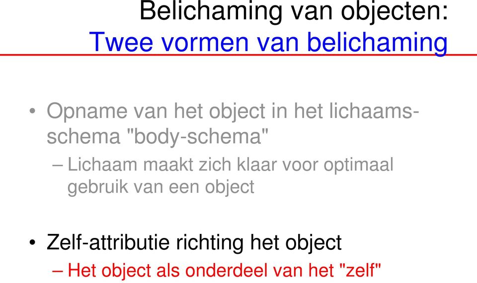 maakt zich klaar voor optimaal gebruik van een object