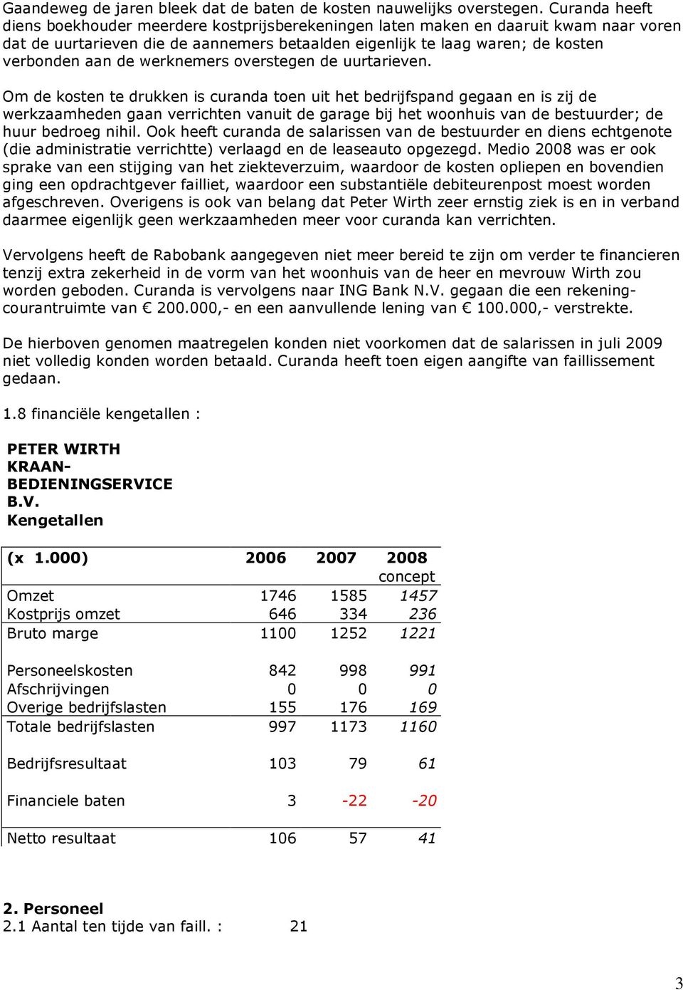 werknemers overstegen de uurtarieven.