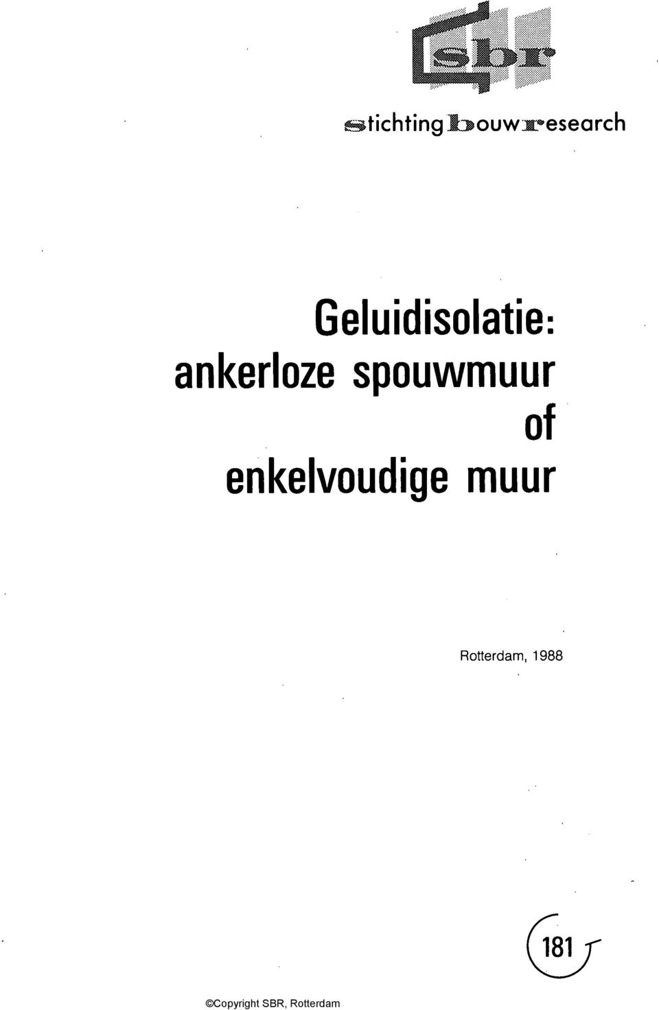 ankerloze spouwmuur of