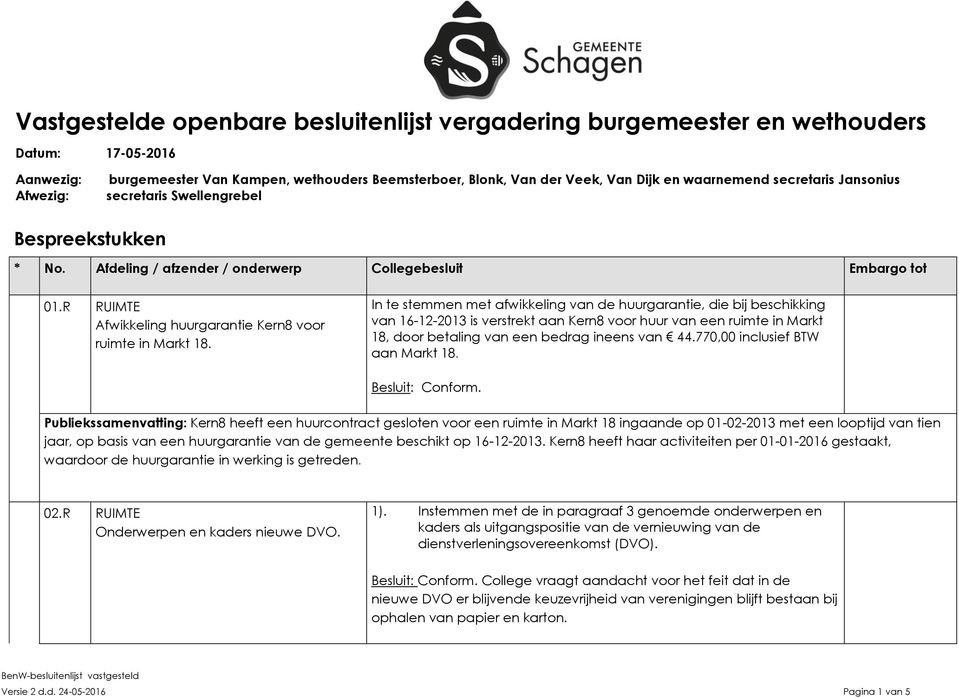 770,00 inclusief BTW aan Markt 18.