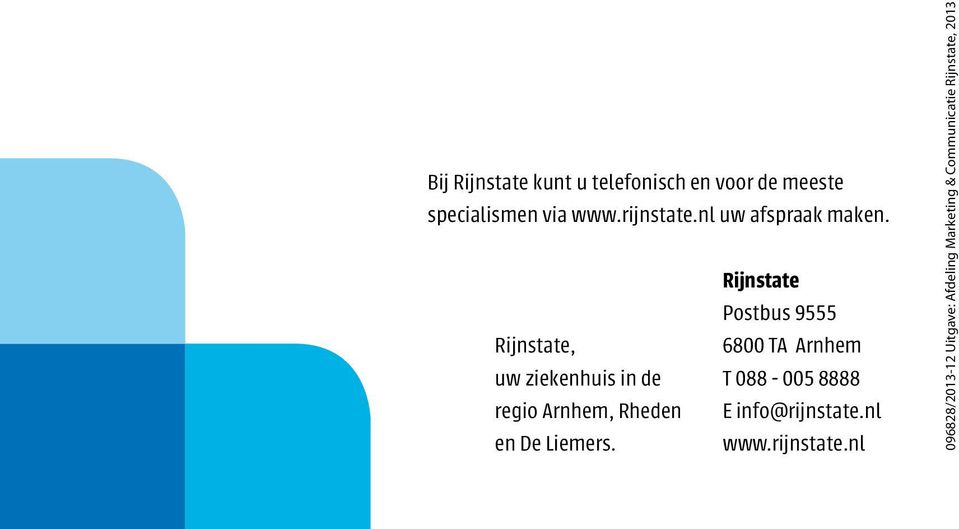Rijnstate, uw ziekenhuis in de regio Arnhem, Rheden en De Liemers.