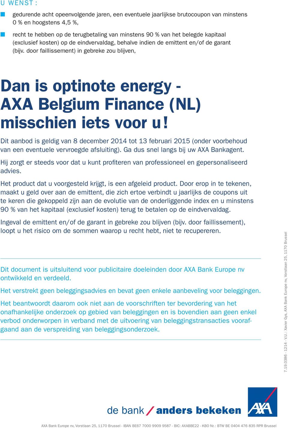 door faillissement) in gebreke zou blijven, Dan is optinote energy - AXA Belgium Finance (NL) misschien iets voor u!
