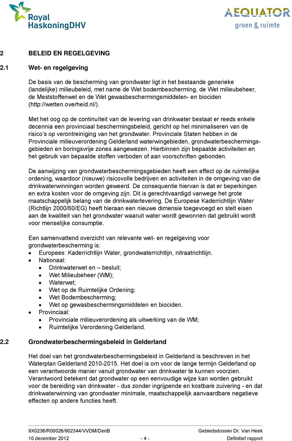 de Wet gewasbeschermingsmiddelen- en biociden (http://wetten.overheid.nl/).